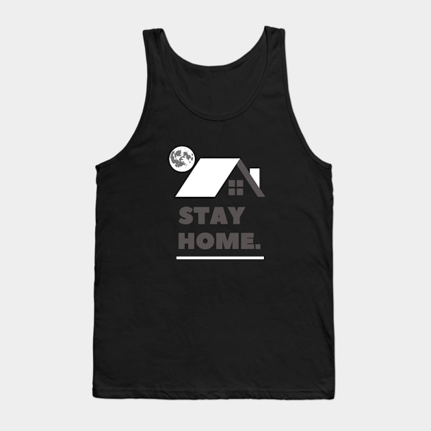 Stay Home Tank Top by Pro-tshirt